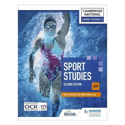 Level 1/Level 2 Cambridge National in Sport Studies (J829): Second Edition - Howitt, Ross a Murr