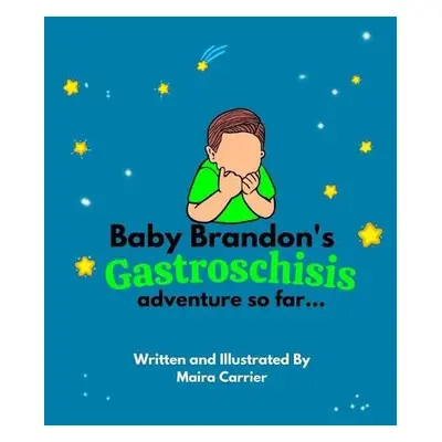 Baby Brandon's Gastroschisis Adventure so far... - Carrier, Maira