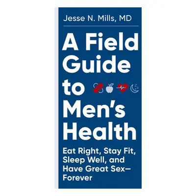 Field Guide to Men's Health - Mills, Jesse