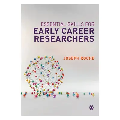 Essential Skills for Early Career Researchers - Roche, Joseph