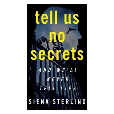 Tell Us No Secrets - Sterling, Siena