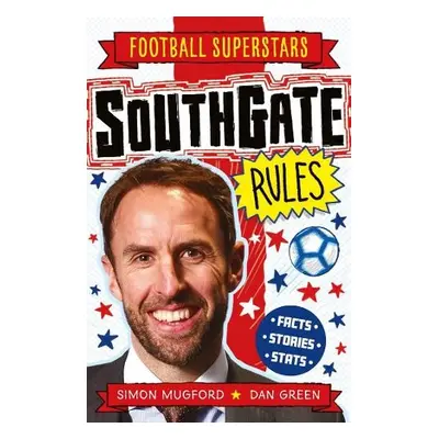 Football Superstars: Southgate Rules - Mugford, Simon