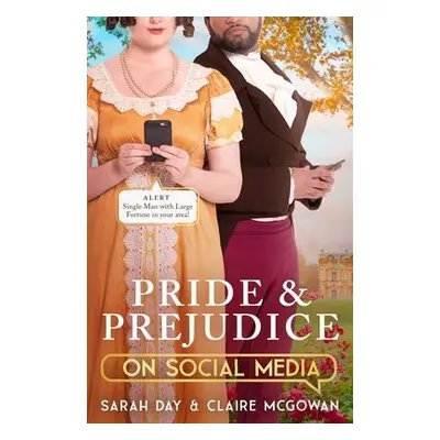 Pride and Prejudice on Social Media - Day, Sarah a McGowan, Claire