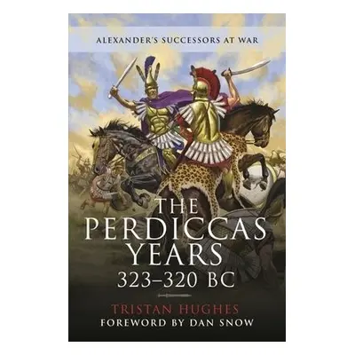 Perdiccas Years, 323 320 BC - Tristan, Hughes,