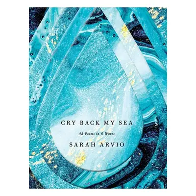 Cry Back My Sea - Arvio, Sarah