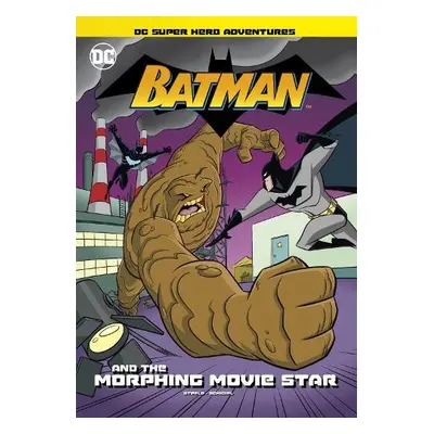 Batman and the Morphing Movie Star - Steele, Michael Anthony