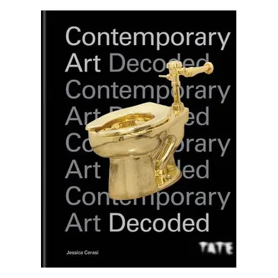 Tate: Contemporary Art Decoded - Cerasi, Jessica