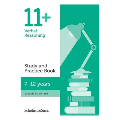 11+ Verbal Reasoning Study and Practice Book - Sims, Schofield a a Goodspeed, Sian