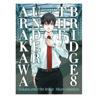 Arakawa Under the Bridge, 8 - Nakamura, Hikaru