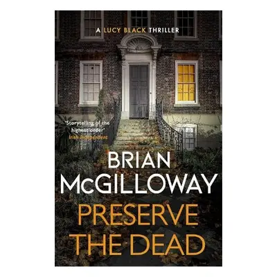 Preserve The Dead - McGilloway, Brian