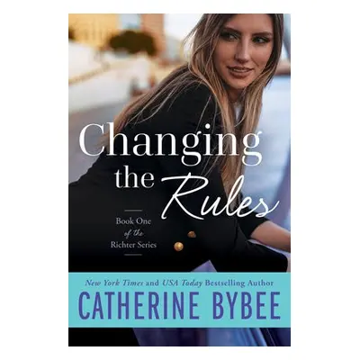 Changing the Rules - Bybee, Catherine