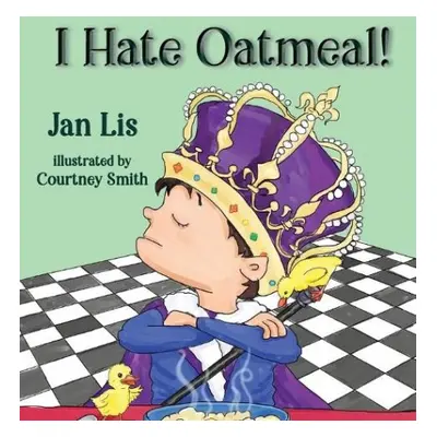 I Hate Oatmeal - Lis, Jan