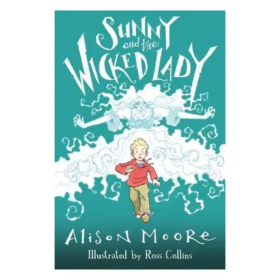 Sunny and the Wicked Lady - Moore, Alison