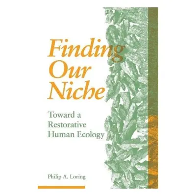 Finding Our Niche - Loring, Philip A.