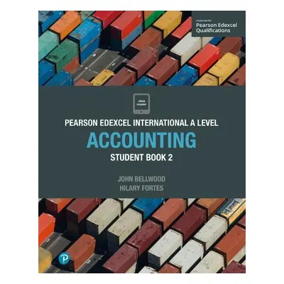 Pearson Edexcel International A Level Accounting Student Book - Bellwood, John a Fortes, Hilary