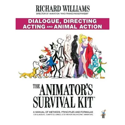 Animator's Survival Kit: Dialogue, Directing, Acting and Animal Action - Williams, Richard E.