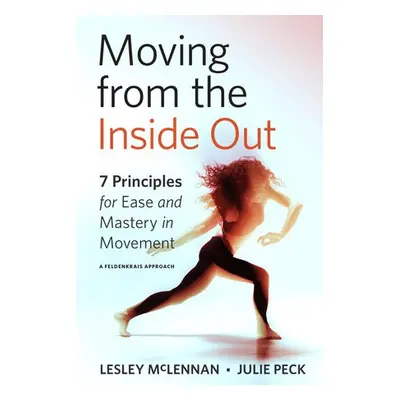 Moving from the Inside Out - McLennan, Lesley a Peck, Julie