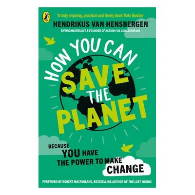 How You Can Save the Planet - van Hensbergen, Hendrikus