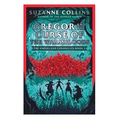 Gregor and the Curse of the Warmbloods - Collins, Suzanne