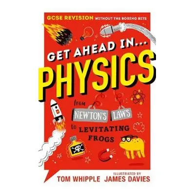 Get Ahead in ... PHYSICS - Whipple, Tom