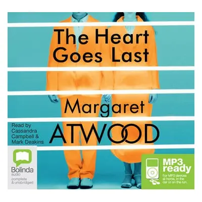 Heart Goes Last - Atwood, Margaret