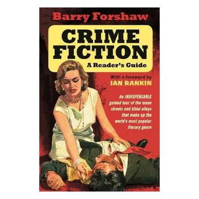 Crime Fiction: A Reader's Guide - Forshaw, Barry