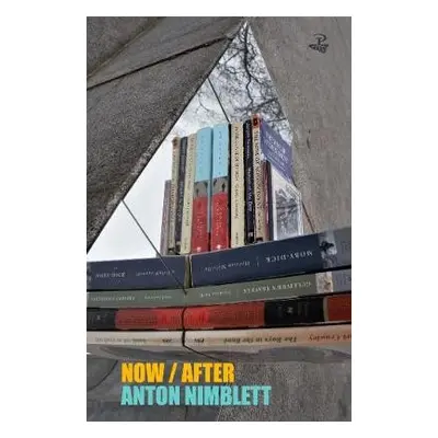 Now, After - Nimblett, Anton