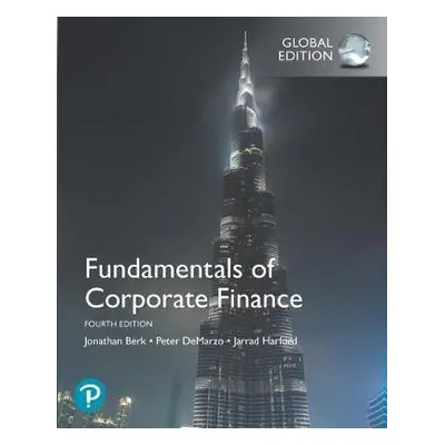 Fundamentals of Corporate Finance, Global Edition + MyLab Finance with Pearson eText - Berk, Jon