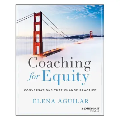 Coaching for Equity - Aguilar, Elena