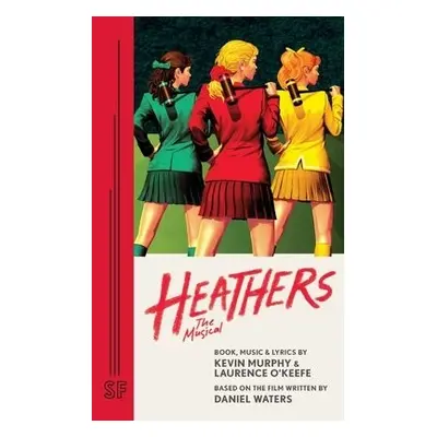 Heathers - O'Keefe, Laurence, a Kevin, Murphy