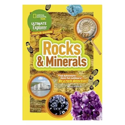 Ultimate Explorer Field Guides Rocks and Minerals - National Geographic Kids