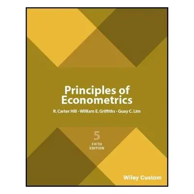 Principles of Econometrics - Hill, R. Carter (University of Georgia) a Griffiths, William E. (Un