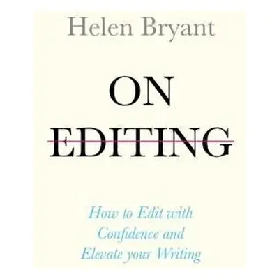 On Editing - Corner-Bryant, Helen a Price, Kathryn