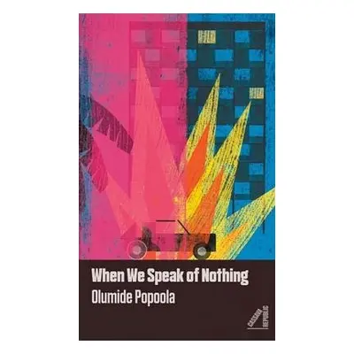 When We Speak of Nothing - Popoola, Olumide