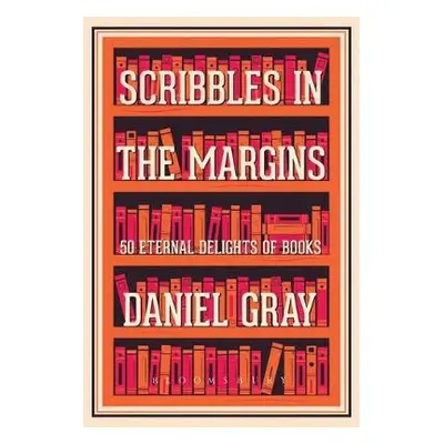 Scribbles in the Margins - Gray, Daniel