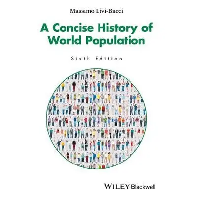 Concise History of World Population - Livi-Bacci, Massimo (University of Florence)