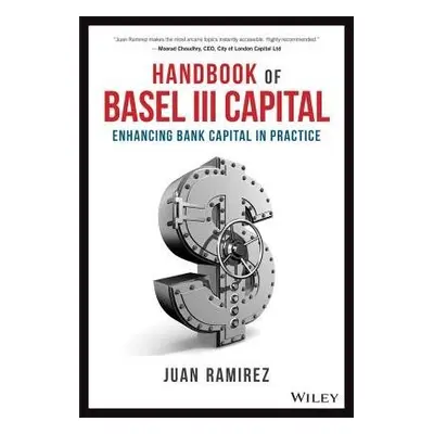 Handbook of Basel III Capital - Ramirez, Juan (BNP Paribas, London)