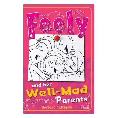 Feely and Her Well-Mad Parents - Catchpole Barbara