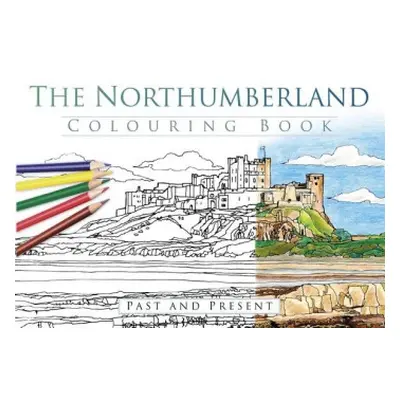 Northumberland Colouring Book: Past and Present