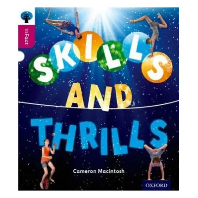 Oxford Reading Tree inFact: Level 10: Skills and Thrills - Macintosh, Cameron