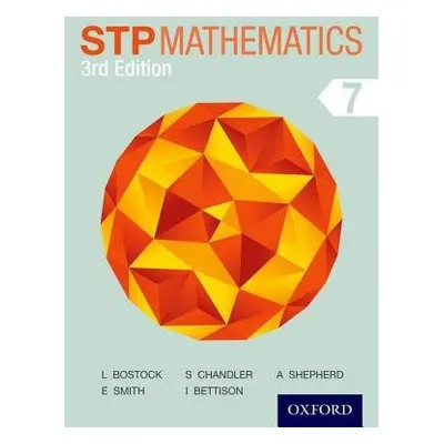 STP Mathematics 7 Student Book - Chandler, Sue a Bostock, Linda a Smith, Ewart a Shepherd, Audre