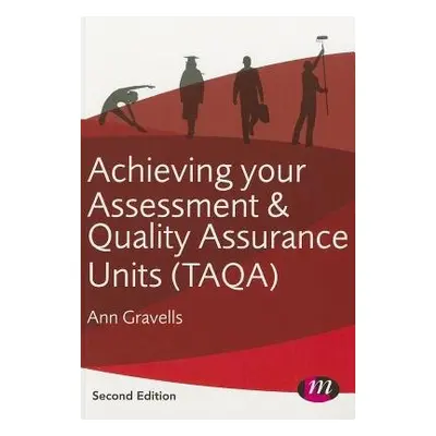 Achieving your Assessment and Quality Assurance Units (TAQA) - Gravells, Ann