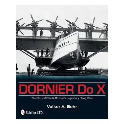 Dornier Do X - Behr, Volker A.