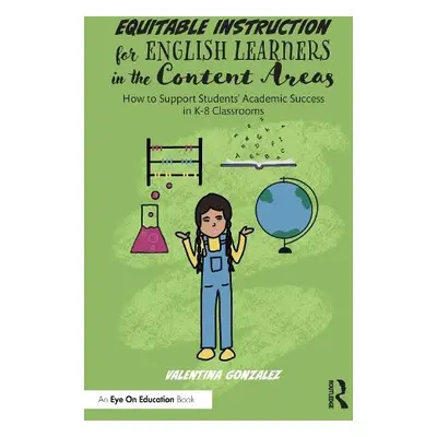 Equitable Instruction for English Learners in the Content Areas - Gonzalez, Valentina (ESL)