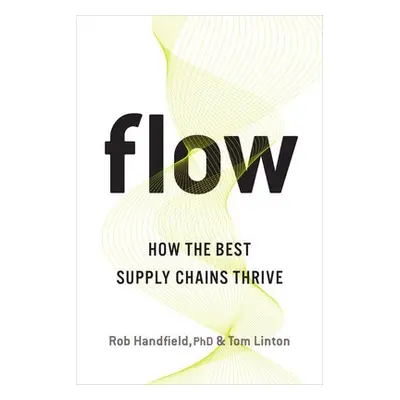 Flow - Handfield, Phd, Rob a Linton, Tom