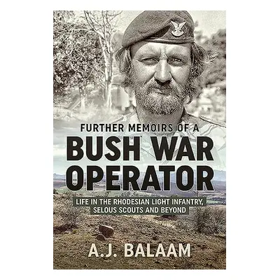 Memoirs of a Bush War Operator - Balaam, A.J.