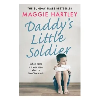 Daddy's Little Soldier - Hartley, Maggie