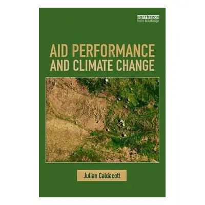 Aid Performance and Climate Change - Caldecott, Julian