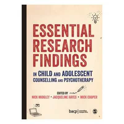 Essential Research Findings in Child and Adolescent Counselling and Psychotherapy