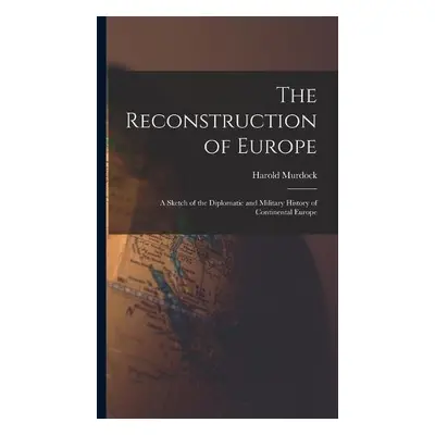 Reconstruction of Europe - Murdock, Harold